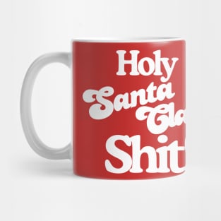 Holy Santa Claus Shit! Mug